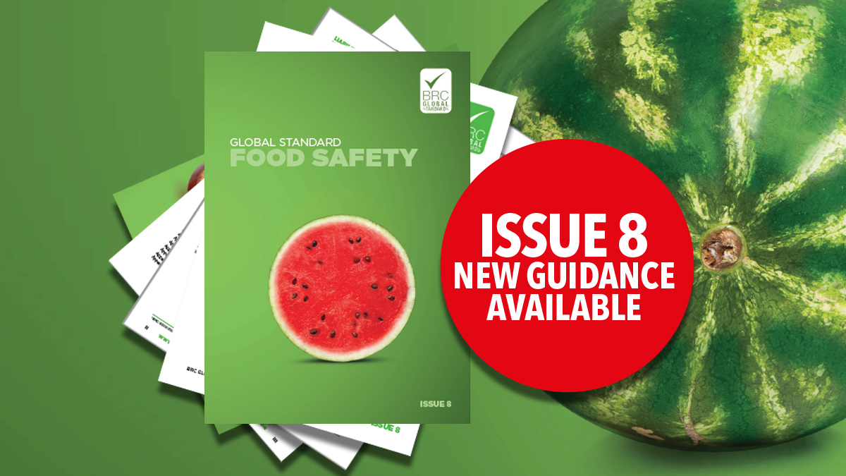 BRC Food safety Issue 8 - new guidance out now BRC Food safety Issue 8 - new guidance out now